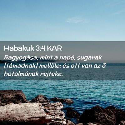 Picture 02 - Habakuk 3:4 KAR - Ragyogása, mint a napé, sugarak [támadnak] - Bible Verse Picture