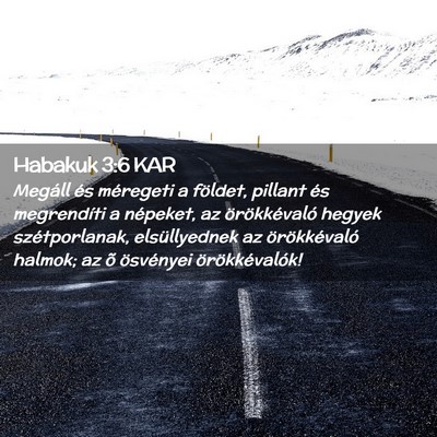 Picture 02 - Habakuk 3:6 KAR - Megáll és méregeti a földet, pillant és - Bible Verse Picture