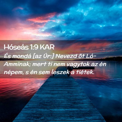 Picture 02 - Hóseás 1:9 KAR - És mondá [az Úr:] Nevezd õt Ló-Amminak; mert - Bible Verse Picture