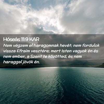 Picture 02 - Hóseás 11:9 KAR - Nem végzem el haragomnak hevét; nem fordulok - Bible Verse Picture