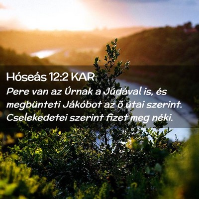 Picture 02 - Hóseás 12:2 KAR - Pere van az Úrnak a Júdával is, és - Bible Verse Picture