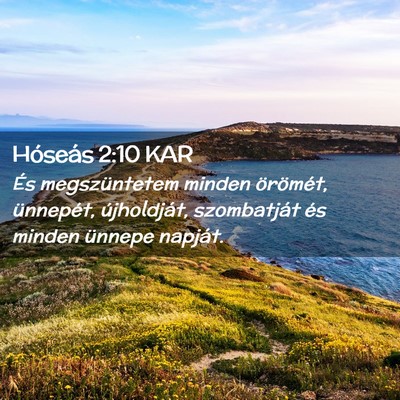 Picture 02 - Hóseás 2:10 KAR - És megszüntetem minden örömét, ünnepét, - Bible Verse Picture