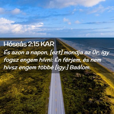 Picture 02 - Hóseás 2:15 KAR - És azon a napon, [ezt] mondja az Úr, így fogsz - Bible Verse Picture