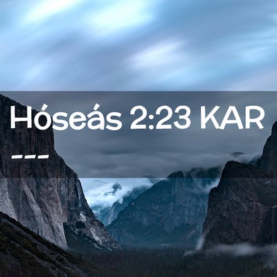 Picture 02 - Hóseás 2:23 KAR -  - Bible Verse Picture