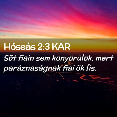 Picture 02 - Hóseás 2:3 KAR - Sõt fiain sem könyörülök, mert - Bible Verse Picture