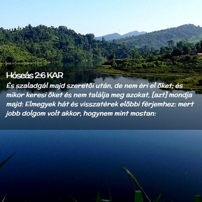 Picture 02 - Hóseás 2:6 KAR - És szaladgál majd szeretõi után, de nem éri - Bible Verse Picture