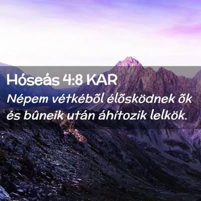 Picture 02 - Hóseás 4:8 KAR - Népem vétkébõl élõsködnek õk és bûneik - Bible Verse Picture
