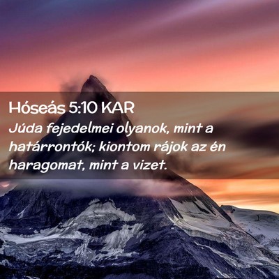 Picture 02 - Hóseás 5:10 KAR - Júda fejedelmei olyanok, mint a határrontók; - Bible Verse Picture
