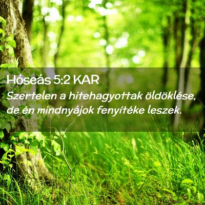 Picture 02 - Hóseás 5:2 KAR - Szertelen a hitehagyottak öldöklése, de én - Bible Verse Picture