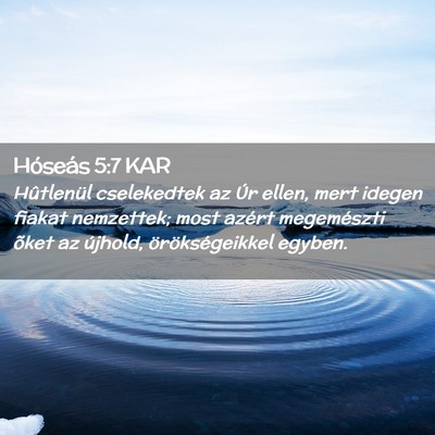 Picture 02 - Hóseás 5:7 KAR - Hûtlenül cselekedtek az Úr ellen, mert idegen - Bible Verse Picture
