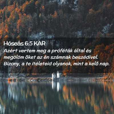Picture 02 - Hóseás 6:5 KAR - Azért vertem meg a próféták által és - Bible Verse Picture