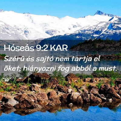 Picture 02 - Hóseás 9:2 KAR - Szérû és sajtó nem tartja el õket; - Bible Verse Picture