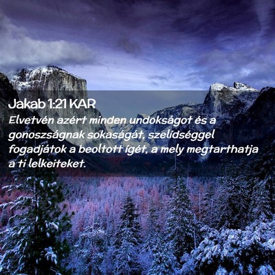 Picture 02 - Jakab 1:21 KAR - Elvetvén azért minden undokságot és a - Bible Verse Picture