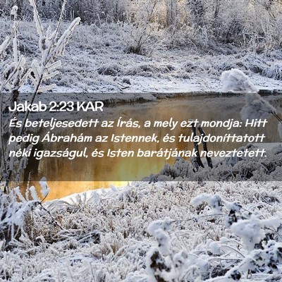 Picture 02 - Jakab 2:23 KAR - És beteljesedett az Írás, a mely ezt mondja: - Bible Verse Picture