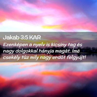 Picture 02 - Jakab 3:5 KAR - Ezenképen a nyelv is kicsiny tag és nagy - Bible Verse Picture