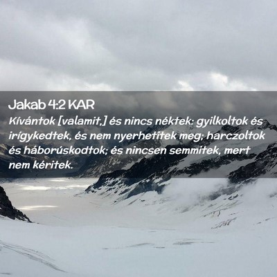 Picture 02 - Jakab 4:2 KAR - Kívántok [valamit,] és nincs néktek: - Bible Verse Picture