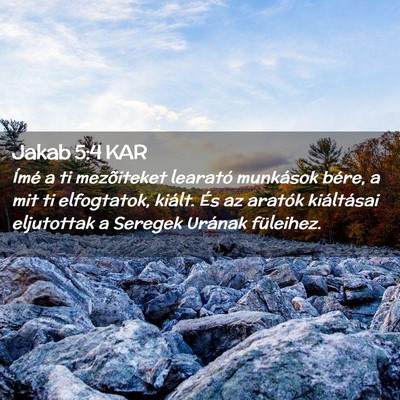 Picture 02 - Jakab 5:4 KAR - Ímé a ti mezõiteket learató munkások bére, - Bible Verse Picture