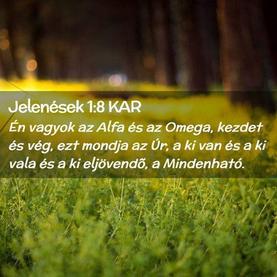 Picture 02 - Jelenések 1:8 KAR - Én vagyok az Alfa és az Omega, kezdet és vég, - Bible Verse Picture