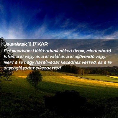 Picture 02 - Jelenések 11:17 KAR - Ezt mondván: Hálát adunk néked Uram, - Bible Verse Picture