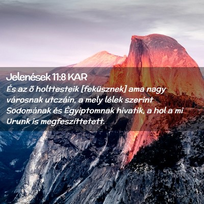 Picture 02 - Jelenések 11:8 KAR - És az õ holttesteik [feküsznek] ama nagy - Bible Verse Picture