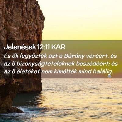 Picture 02 - Jelenések 12:11 KAR - És õk legyõzték azt a Bárány véréért, - Bible Verse Picture