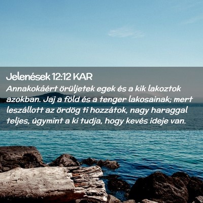 Picture 02 - Jelenések 12:12 KAR - Annakokáért örüljetek egek és a kik lakoztok - Bible Verse Picture