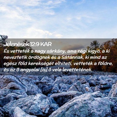 Picture 02 - Jelenések 12:9 KAR - És vetteték a nagy sárkány, ama régi - Bible Verse Picture