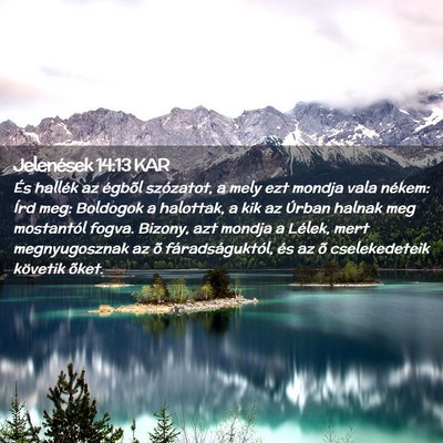 Picture 02 - Jelenések 14:13 KAR - És hallék az égbõl szózatot, a mely ezt - Bible Verse Picture