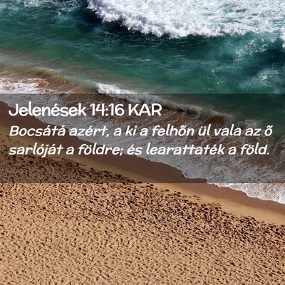 Picture 02 - Jelenések 14:16 KAR - Bocsátá azért, a ki a felhõn ül vala az õ - Bible Verse Picture
