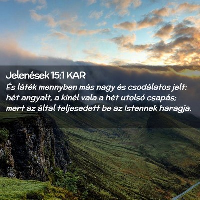 Picture 02 - Jelenések 15:1 KAR - És láték mennyben más nagy és csodálatos - Bible Verse Picture