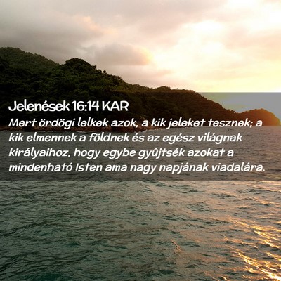 Picture 02 - Jelenések 16:14 KAR - Mert ördögi lelkek azok, a kik jeleket tesznek; - Bible Verse Picture