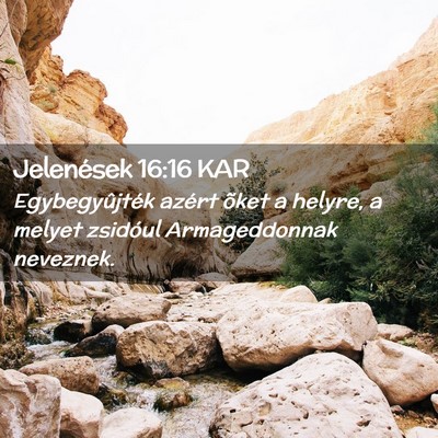 Picture 02 - Jelenések 16:16 KAR - Egybegyûjték azért õket a helyre, a melyet - Bible Verse Picture