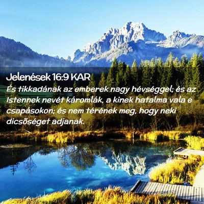Picture 02 - Jelenések 16:9 KAR - És tikkadának az emberek nagy hévséggel; és - Bible Verse Picture