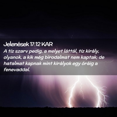 Picture 02 - Jelenések 17:12 KAR - A tíz szarv pedig, a melyet láttál, tíz - Bible Verse Picture