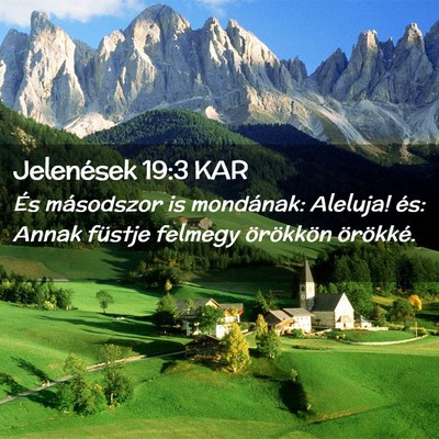 Picture 02 - Jelenések 19:3 KAR - És másodszor is mondának: Aleluja! és: Annak - Bible Verse Picture