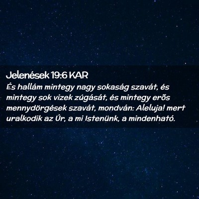 Picture 02 - Jelenések 19:6 KAR - És hallám mintegy nagy sokaság szavát, és - Bible Verse Picture