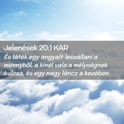Picture 02 - Jelenések 20:1 KAR - És láték egy angyalt leszállani a mennybõl, - Bible Verse Picture