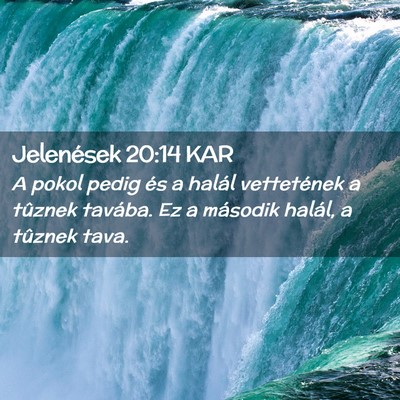 Picture 02 - Jelenések 20:14 KAR - A pokol pedig és a halál vettetének a tûznek - Bible Verse Picture