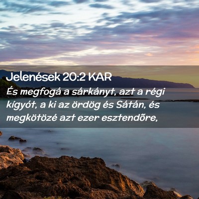 Picture 02 - Jelenések 20:2 KAR - És megfogá a sárkányt, azt a régi kígyót, - Bible Verse Picture