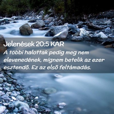 Picture 02 - Jelenések 20:5 KAR - A többi halottak pedig meg nem elevenedének, - Bible Verse Picture