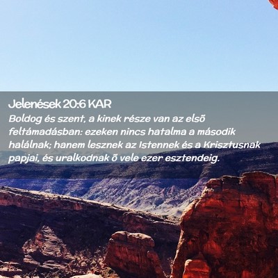 Picture 02 - Jelenések 20:6 KAR - Boldog és szent, a kinek része van az elsõ - Bible Verse Picture