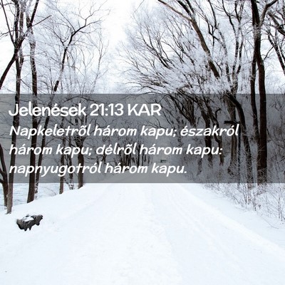 Picture 02 - Jelenések 21:13 KAR - Napkeletrõl három kapu; északról három kapu; - Bible Verse Picture
