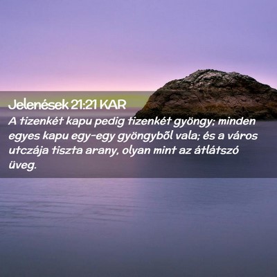 Picture 02 - Jelenések 21:21 KAR - A tizenkét kapu pedig tizenkét gyöngy; minden - Bible Verse Picture