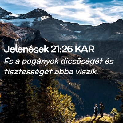 Picture 02 - Jelenések 21:26 KAR - És a pogányok dicsõségét és tisztességét - Bible Verse Picture