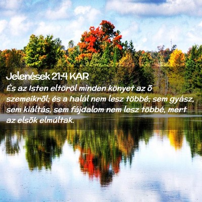 Picture 02 - Jelenések 21:4 KAR - És az Isten eltöröl minden könyet az õ - Bible Verse Picture