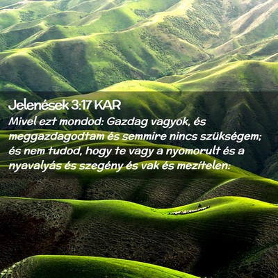 Picture 02 - Jelenések 3:17 KAR - Mivel ezt mondod: Gazdag vagyok, és - Bible Verse Picture