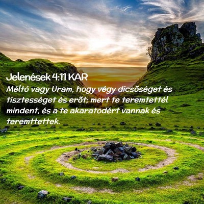Picture 02 - Jelenések 4:11 KAR - Méltó vagy Uram, hogy végy dicsõséget és - Bible Verse Picture