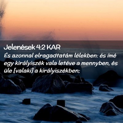 Picture 02 - Jelenések 4:2 KAR - És azonnal elragadtatám lélekben: és ímé - Bible Verse Picture