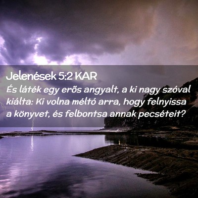 Picture 02 - Jelenések 5:2 KAR - És láték egy erõs angyalt, a ki nagy szóval - Bible Verse Picture