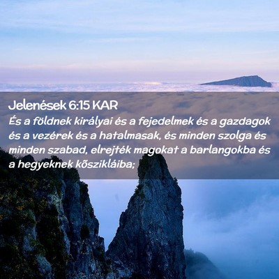 Picture 02 - Jelenések 6:15 KAR - És a földnek királyai és a fejedelmek és a - Bible Verse Picture
